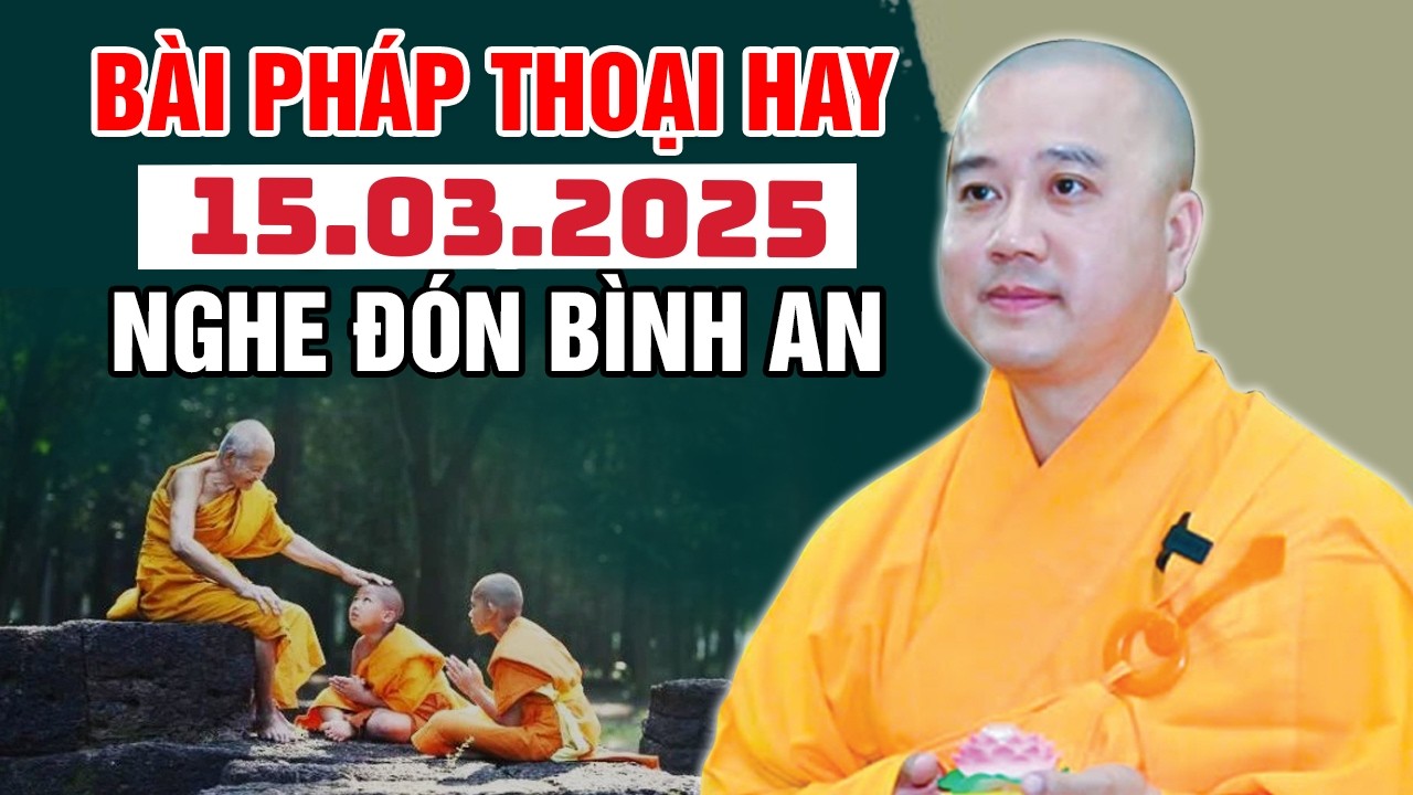 Bài Pháp Thoại Hay Đăng Ngày 15.03.2025 | Thầy Thích Pháp Hòa Canada