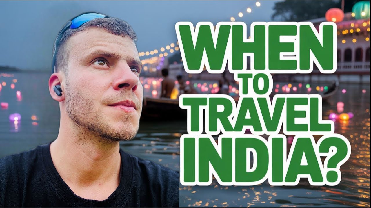 Best Time to Visit India – Tips & Travel Hacks You Must Know!