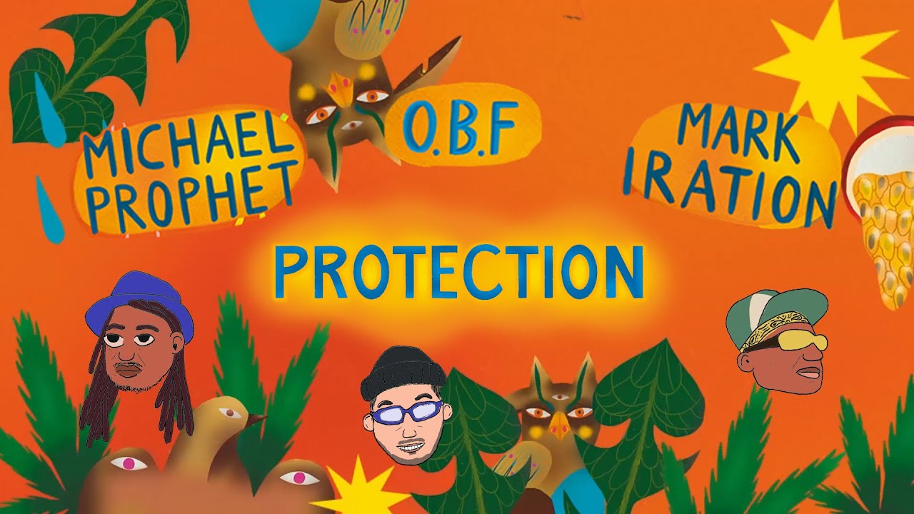 Iration Steppas, Micheal Prophet & O.B.F - Protection