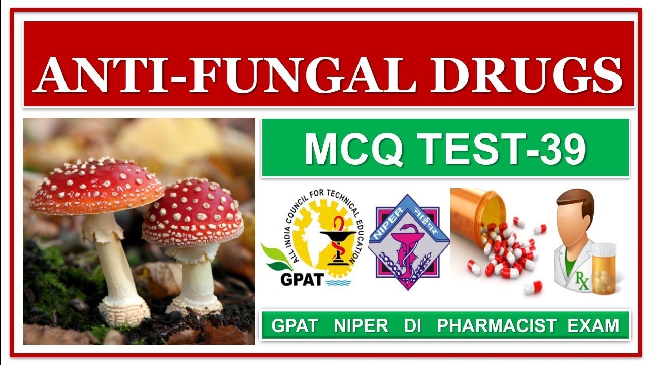 MCQ TEST-39 | ANTI-FUNGAL DRUGS | PHARMACOLOGY | ONLINE TEST SERIES | GPAT NIPER DI PHARMACIST