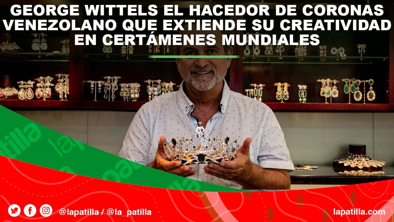 George Wittels el hacedor de coronas venezolano que extiende su creatividad en cert&aacute;menes mundiales