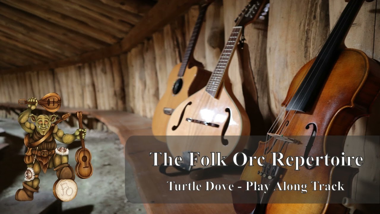 The Folk Orc Repertoire #4 - Turtle Dove