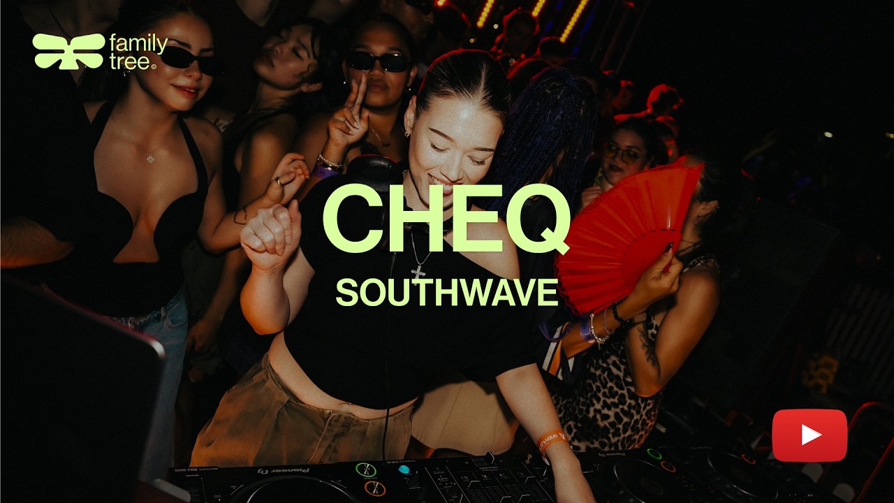 CHEQ | Family Tree | SOUTHWAVE | GLOBAL SOUNDS, AFRO, BAILE, EDITS | LIVE MIX