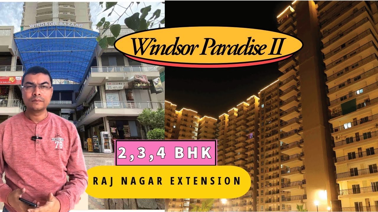 Ready to move 2,3,4 BHK Flats Windsor Paradise 2, Raj Nagar Extension | Property in Ghaziabad