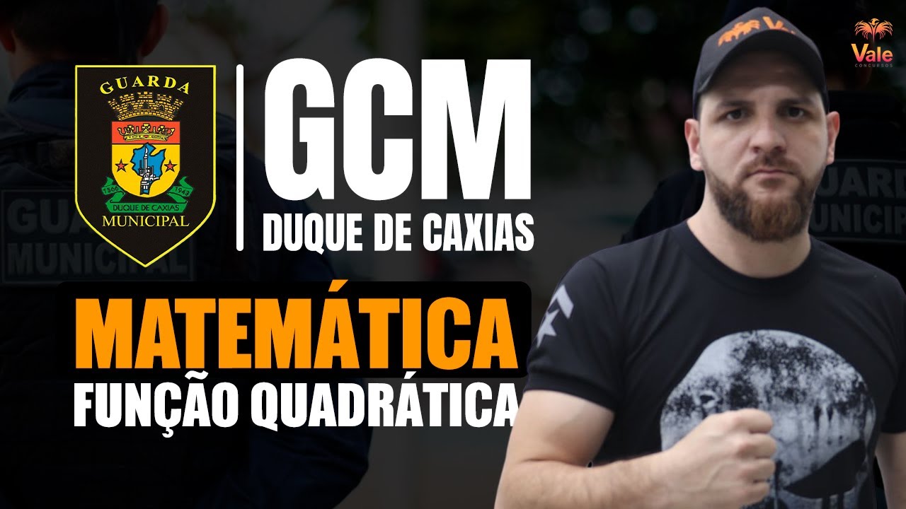 Matemática para GCM Duque de Caxias: Função Quadrática | Prof  Dêner