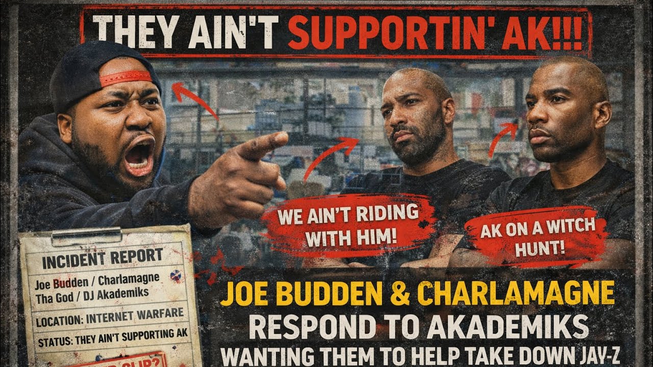 JOE BUDDEN & CHARLAMAGNE CRASH OUT ON AKADEMIKS FOR WANTING THEM TO LIE ON JAY Z