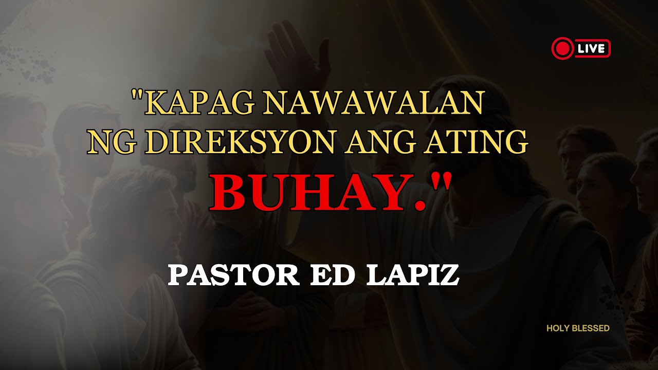 KAPAG NAWAWALAN NG DIREKSYON ANG ATING BUHAY