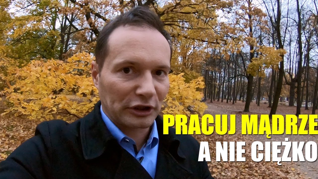 Pracuj Mądrze a Nie Ciężko