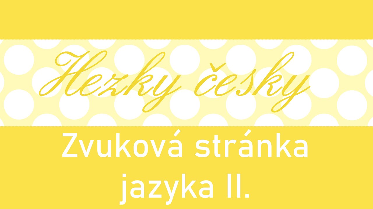 Hezky česky - Zvukov&aacute; str&aacute;nka jazyka II.