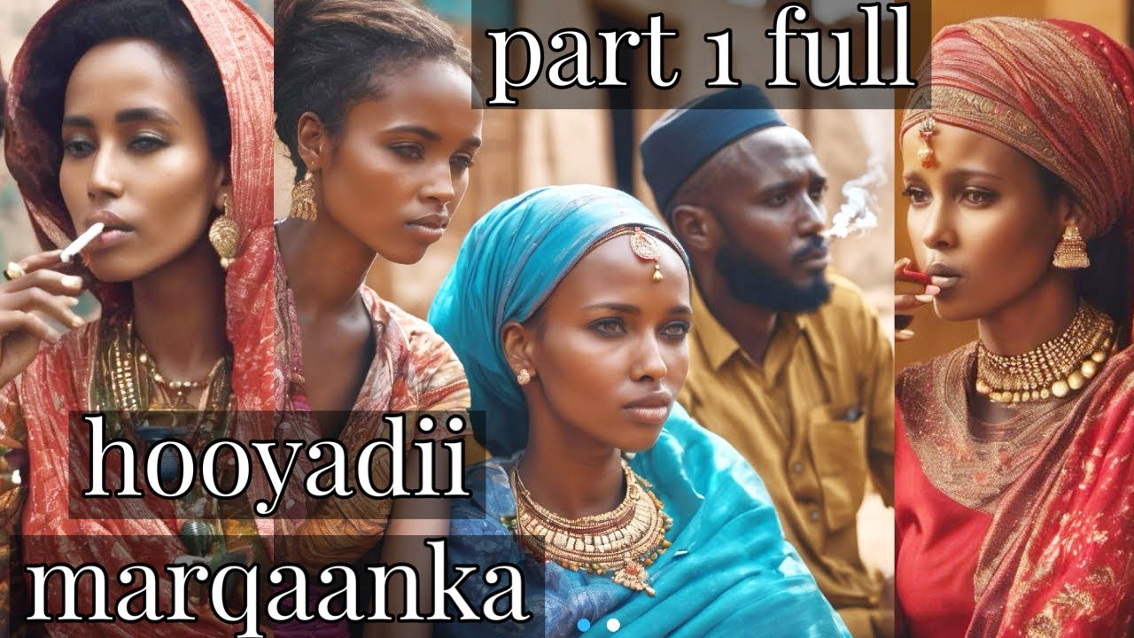part 1 full /hooyadii marqaanka