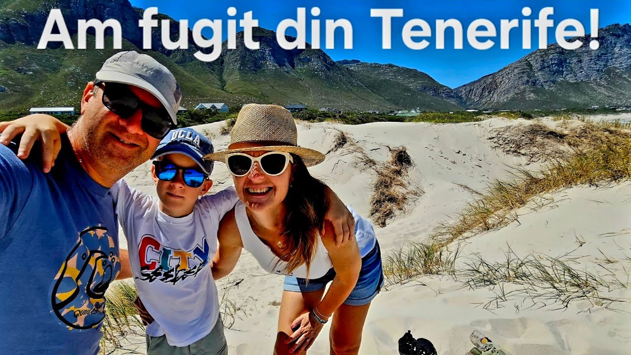 Am fugit din Tenerife. Emoții mari cu viza!
