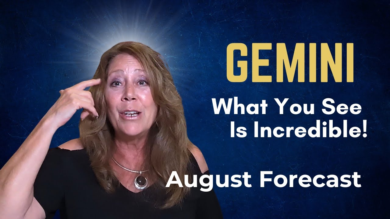 Gemini - What You See Is Incredible - Change Is Here - August Psychic Tarot