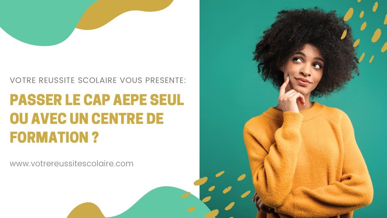Passer le CAP AEPE seul ou avec un centre de formation ? Retour de 20 ans d'expérience !