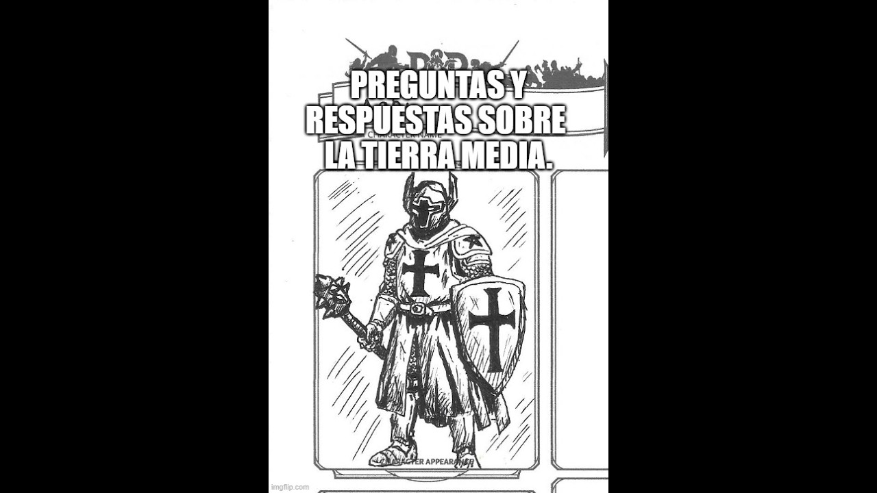 Preguntas y respuestas Sobre La Tierra Media.