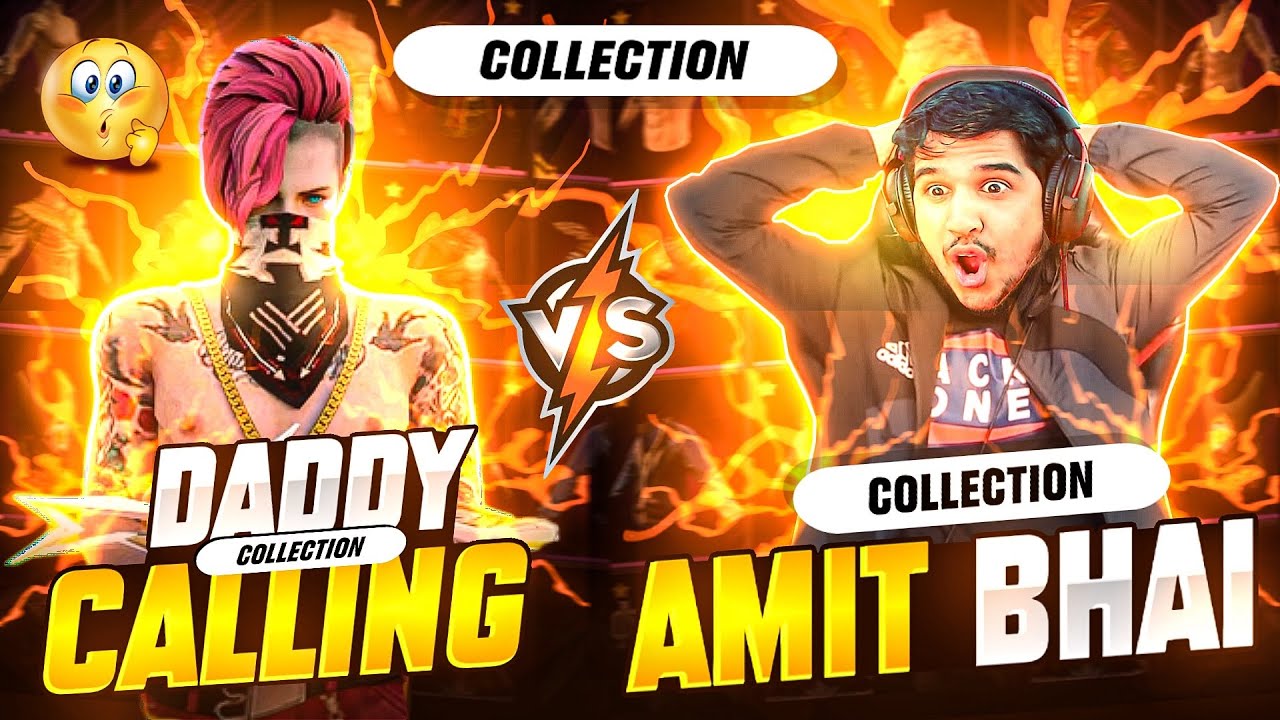 AMIT BHAI VS DADDY CALLING || COLLECTION BATTLE 💪🏻 WHO WILL WIN? 🧐
