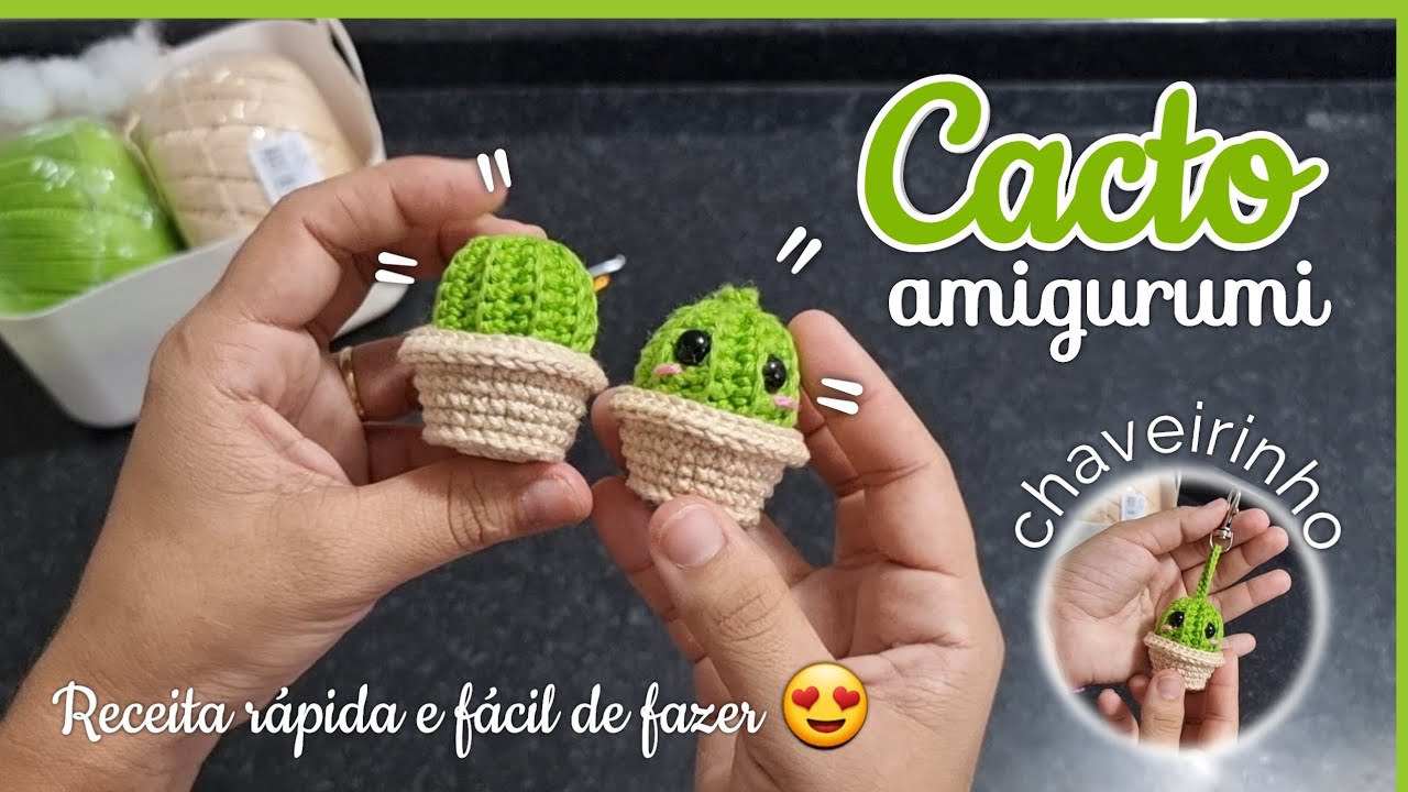 Cacto amigurumi chaveiro- Receita fácil passo a passo