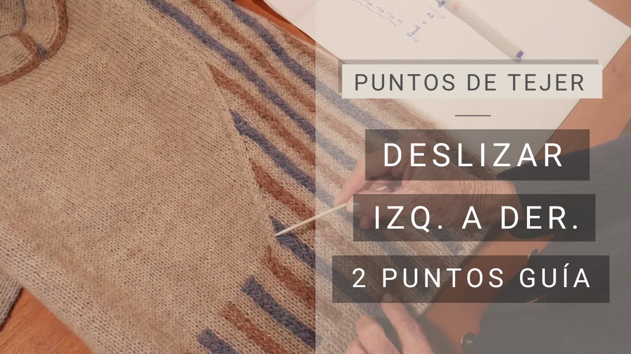 Tejer 💁‍♀ Deslizar 1 pto. en derecho prenda 2 pto. guía izda. a dcha.