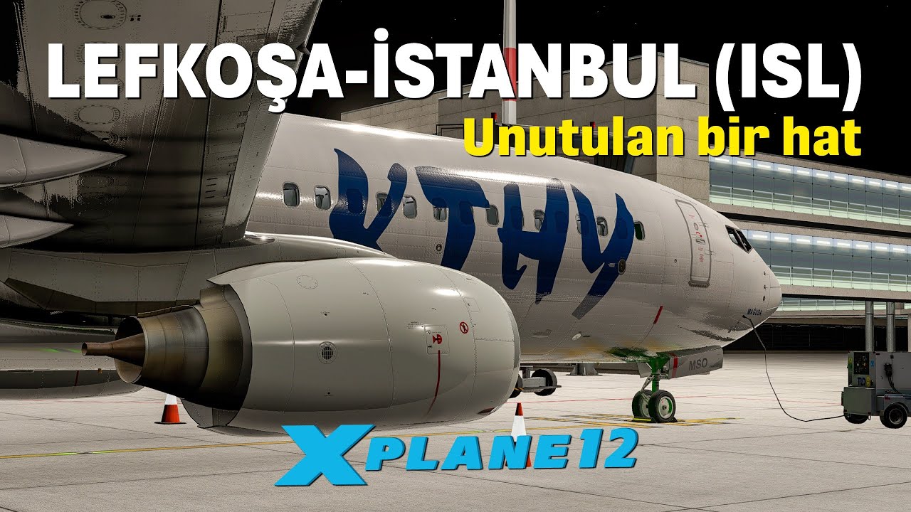 Unutulan Bir Hat | KTHY Tarihi Lefkoşa ↔ İstanbul Ops | 737 Zibo Mod | X-Plane 12