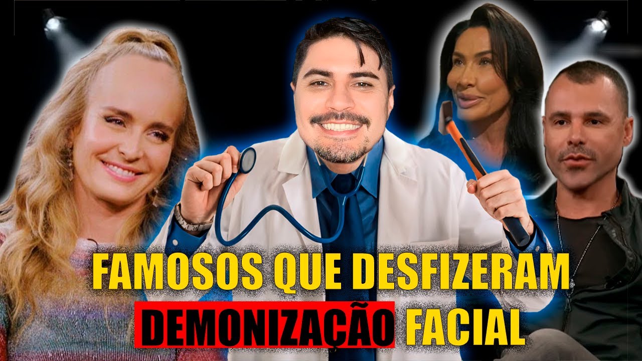 FAMOSOS QUE REVERTERAM AS DEMONIZAÇÕES FACIAIS
