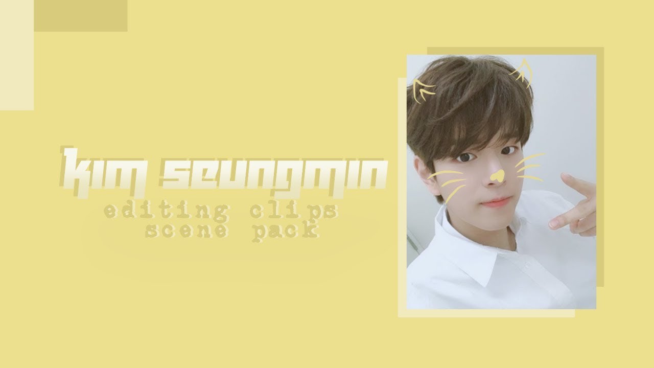 scene pack/editing clips kim seungmin