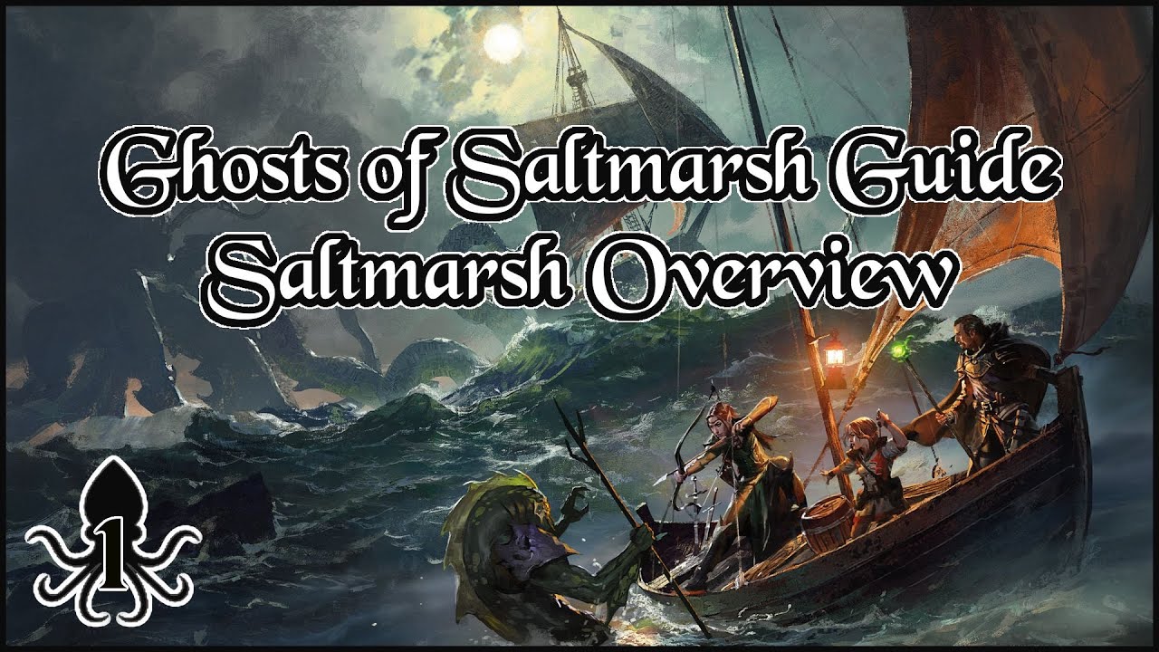 DM's Guide to Ghosts of Saltmarsh - Part 1: Saltmarsh Overview