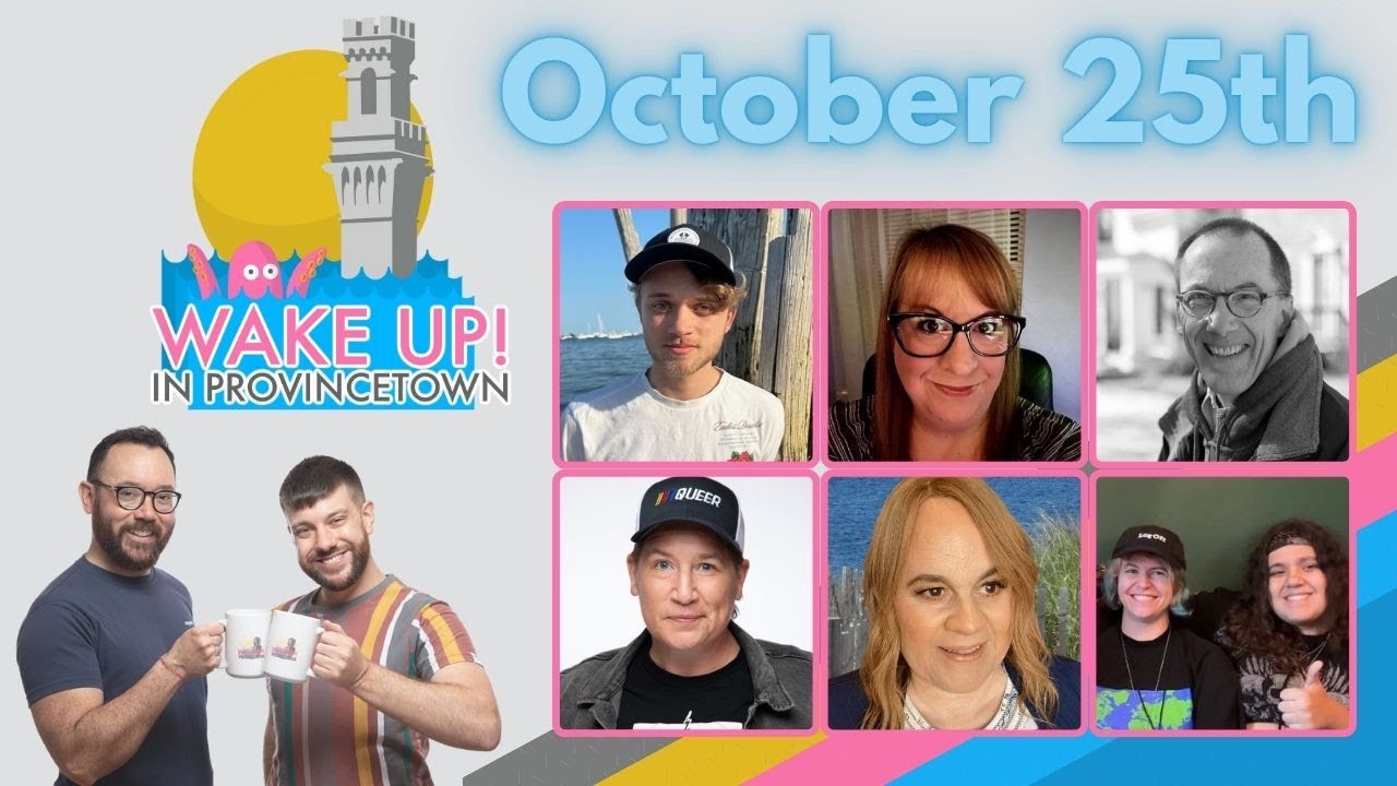 Wake Up! in Provincetown with Kristen & Marc | October 25th 2025