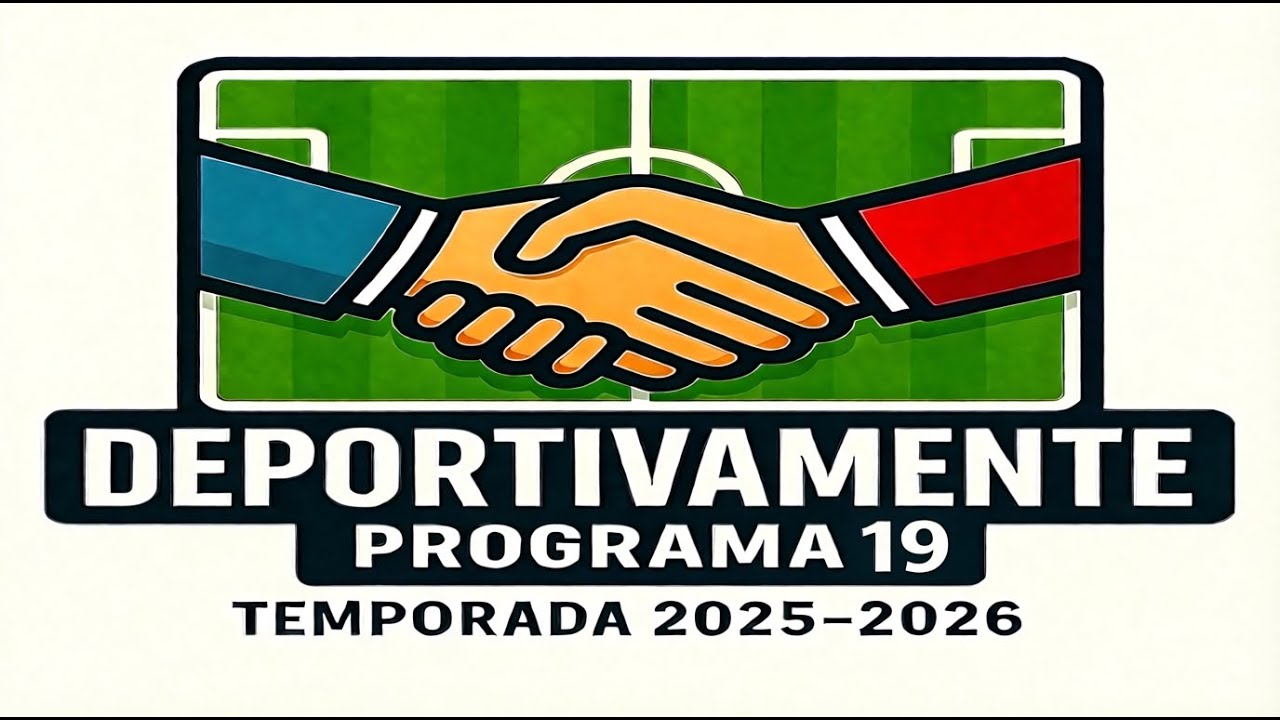 Deportivamente 19. Temporada 2025-2026. LVTradio.