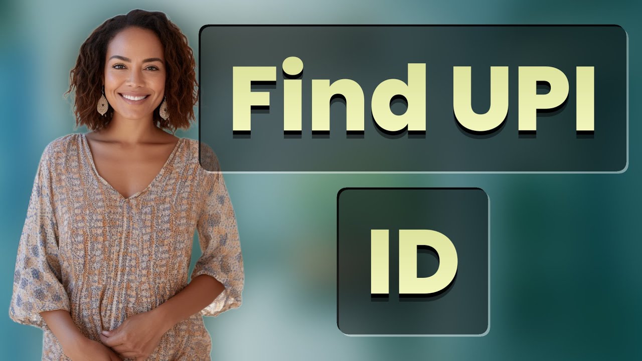 How Can I Quickly Find My UPI ID in Popular Payment Apps?