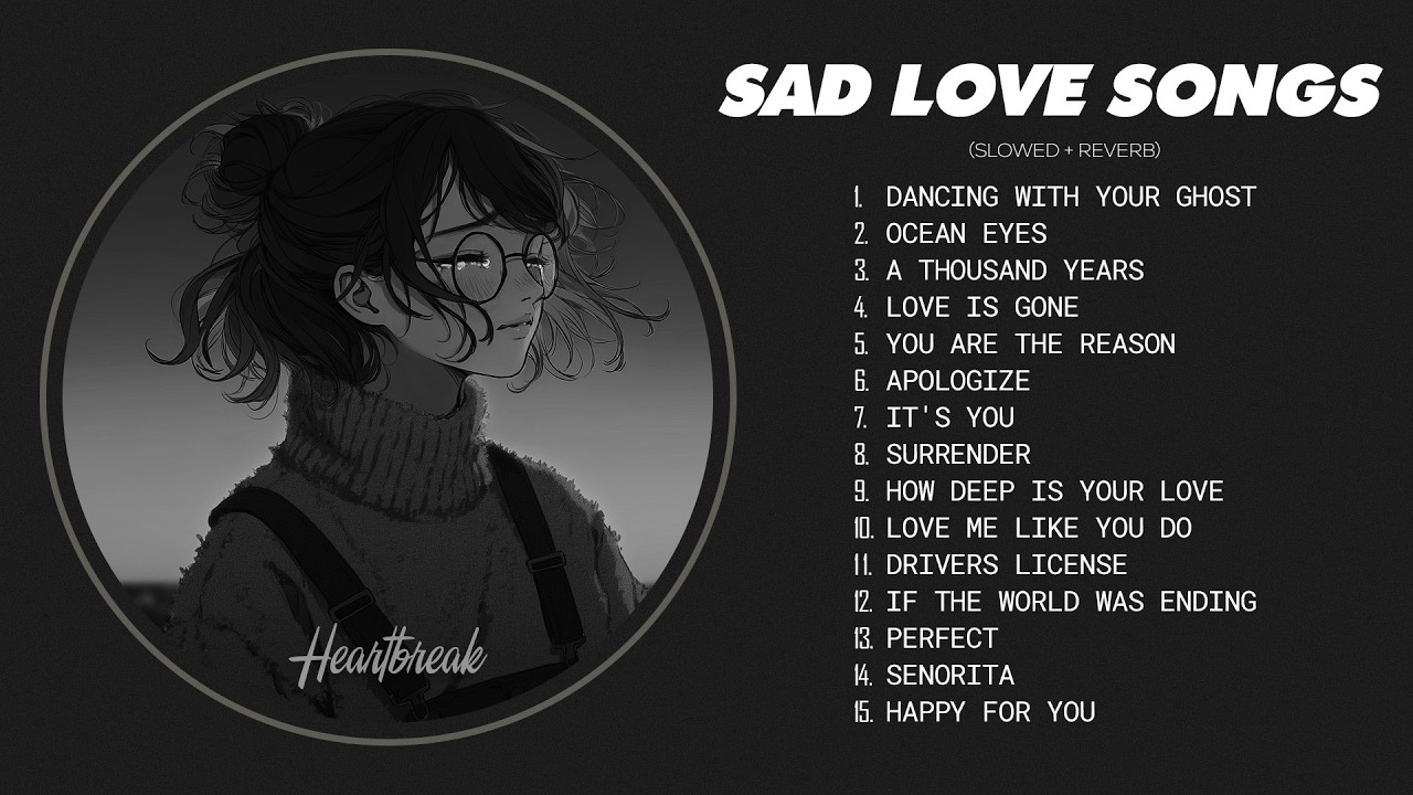 Dancing With Your Ghost - Depressing Songs That Make You Cry - Sad Love Songs for Broken Hearts