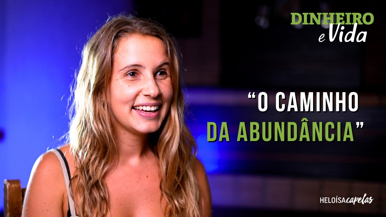 O caminho da abundância | Dinheiro e Vida