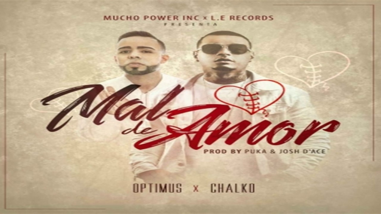Optimus Ft  Chalko – Mal De Amor Prod  Puka & Josh D Ace