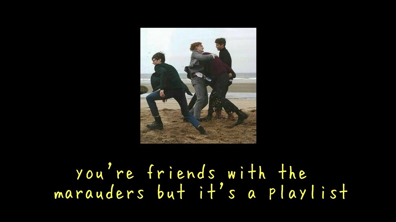 ✧ ❝you're friends with the marauders but it's a playlist.❞