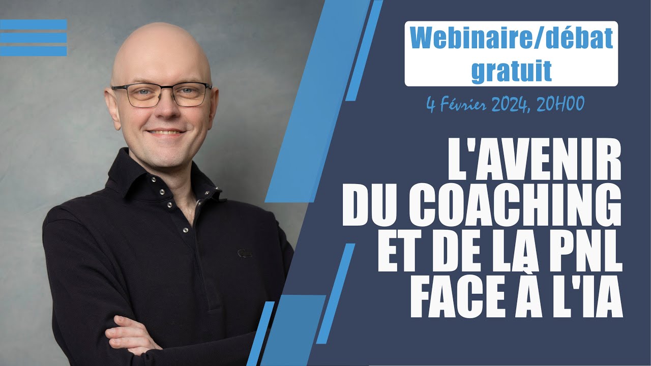 04/02/2024 - Webinaire sur l'Avenir du Coaching et de la PNL face à l'IA