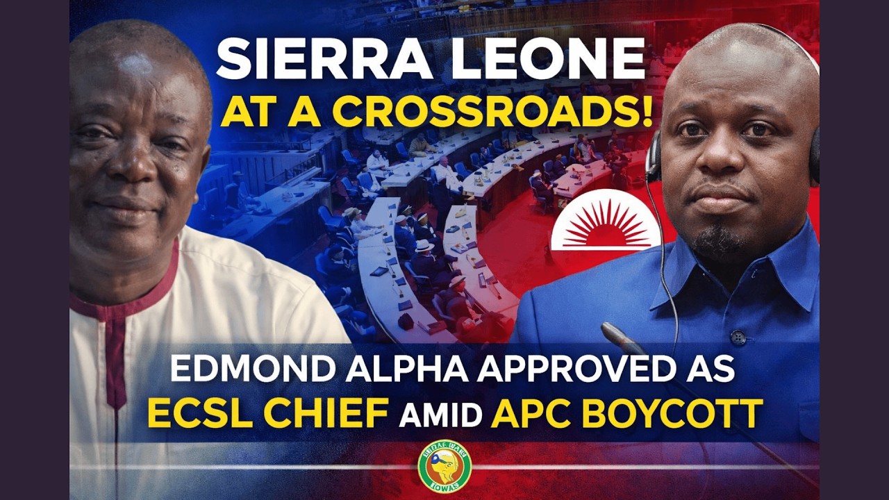 Sierra Leone at a Crossroads: Parliament Approves Edmond Alpha as ECSL Chief Amid Opposition Boycott