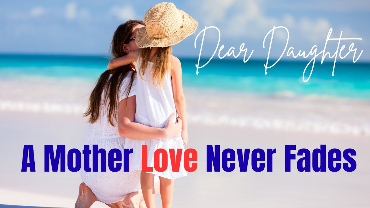 Dear Daughter | Emotional Song From A Mother To Her Daughter || A Mothers Love Never Fades