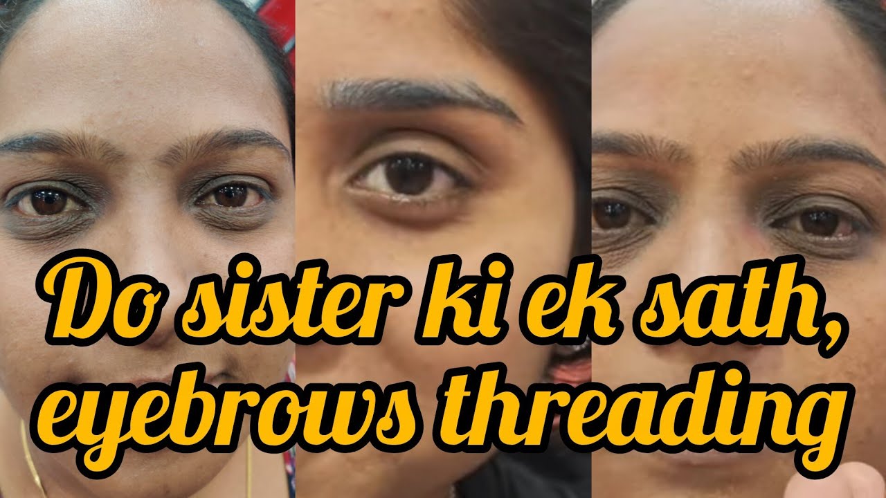 Dazzler Hair & Beauty Hub is live :  Do sister ki ek sath Eyebrows threading | eyebrows threading 