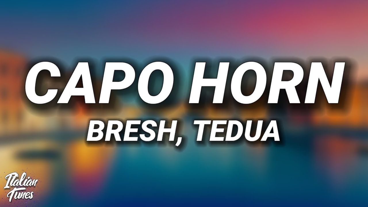 Bresh ft. Tedua - Capo Horn (Testo/Lyrics)