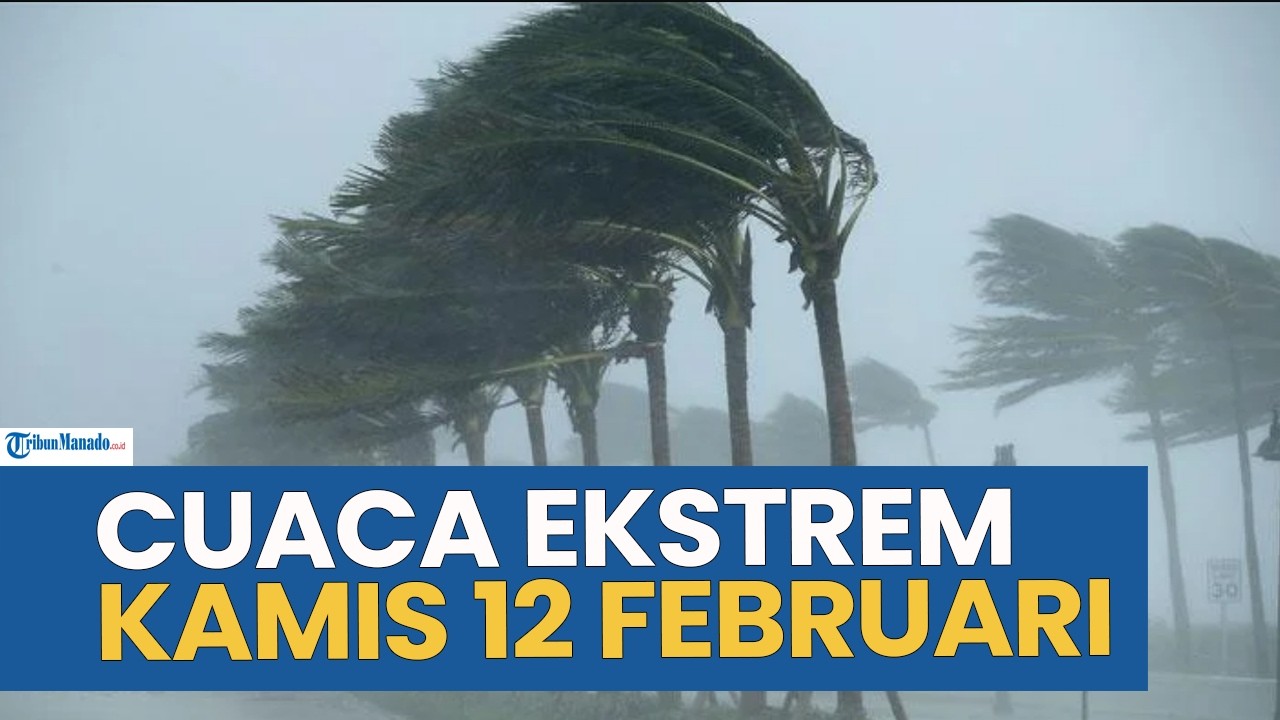 PERINGATAN DINI CUACA EKSTREM HARI INI KAMIS 12 FEBRUARI 2026, CEK WILAYAH ANDA
