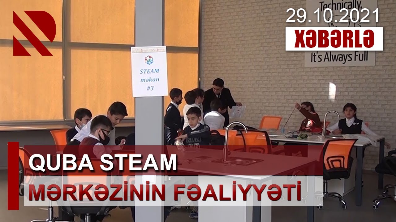 Quba STEAM mərkəzinin fəaliyyəti