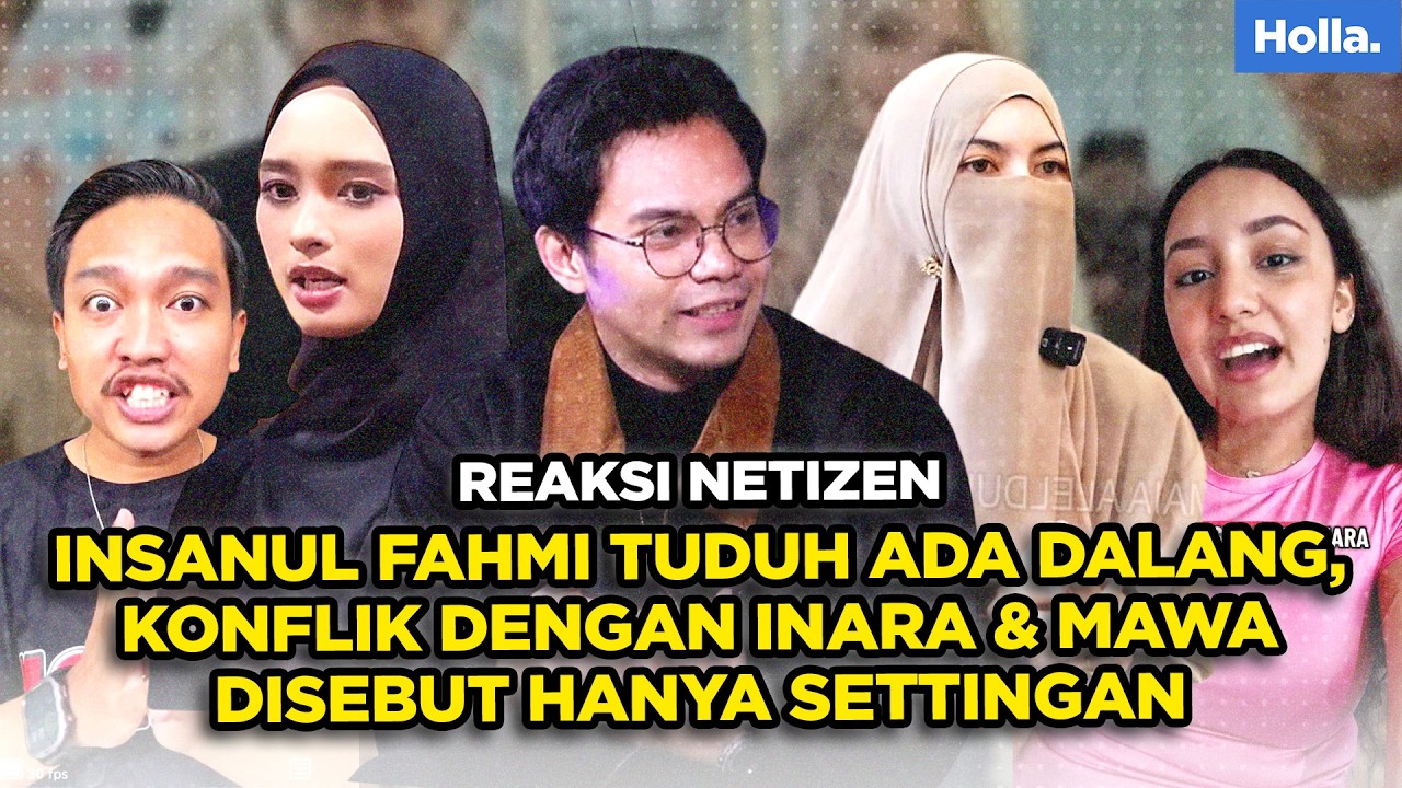 REAKSI NETIZEN INSANUL FAHMI TUDUH ADA DALANG, KONFLIK DENGAN INARA & MAWA DISEBUT HANYA SETTINGAN