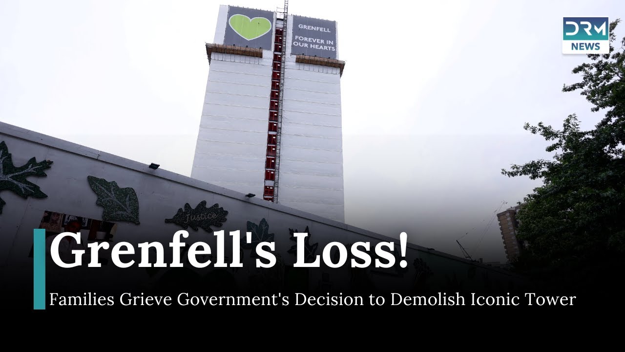 Families Grieve as Grenfell Tower Set to Be Demolished, Sparking Emotional Reactions| DRM News |AP1Z