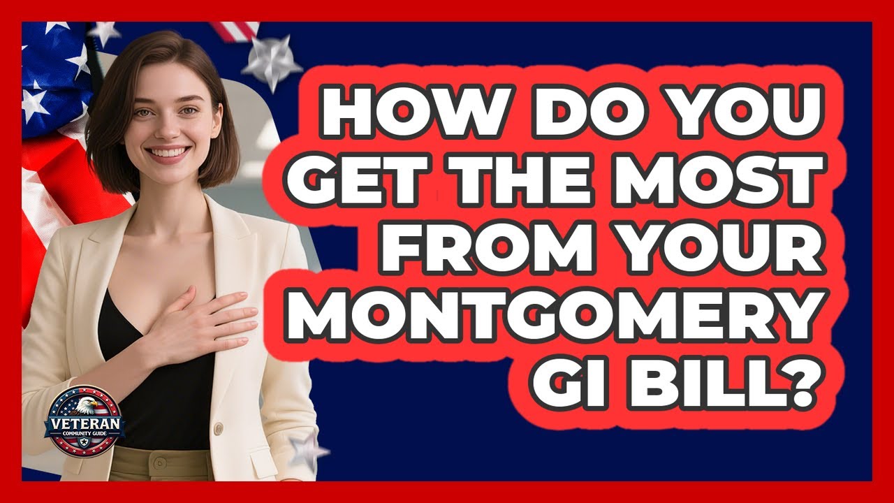 How Do You Get The Most From Your Montgomery GI Bill? - Veteran Community Guide