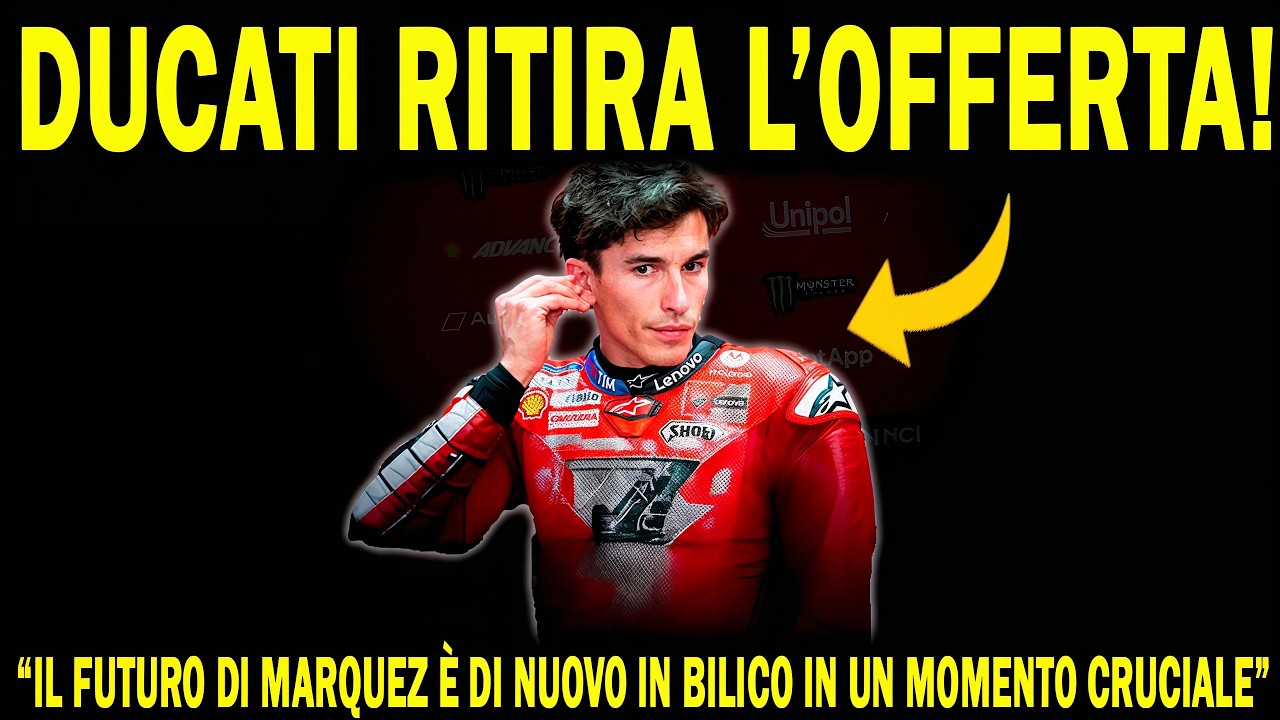 Ducati RITIRA l&rsquo;offerta a Marquez e lo LASCIA SENZA SQUADRA  per il 2027. Non CONVINCE pi&ugrave; NESSUNO!