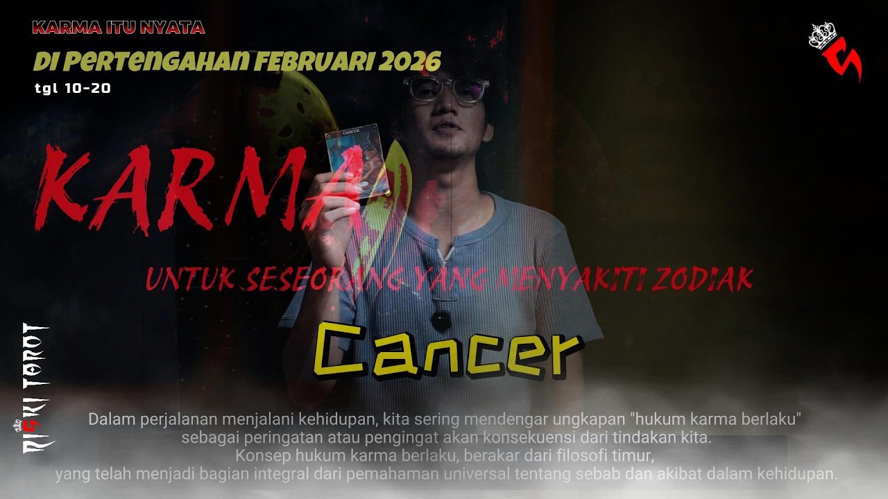 KARMA,TABUR TUAI,yang dirasakan orang yang menyakiti zodiak Cancer di awal bulan Februari 2026