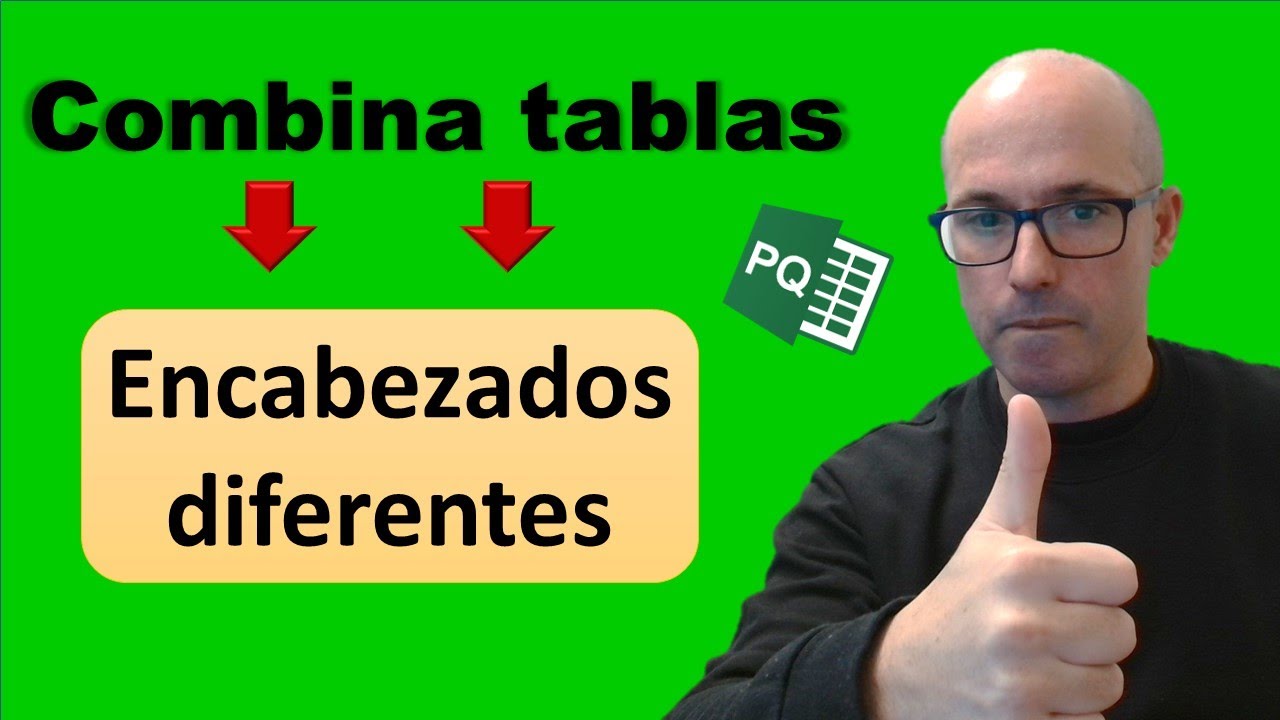 Como unir, combinar o anexar tablas con diferente encabezado con Power Query | Hablando de Excel