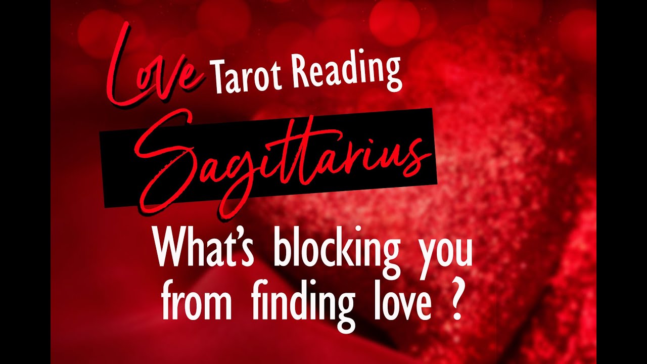 SAGITTARIUS LOVE TAROT- WHAT'S BLOCKING YOU FROM FINDING LOVE YOU DESIRE?