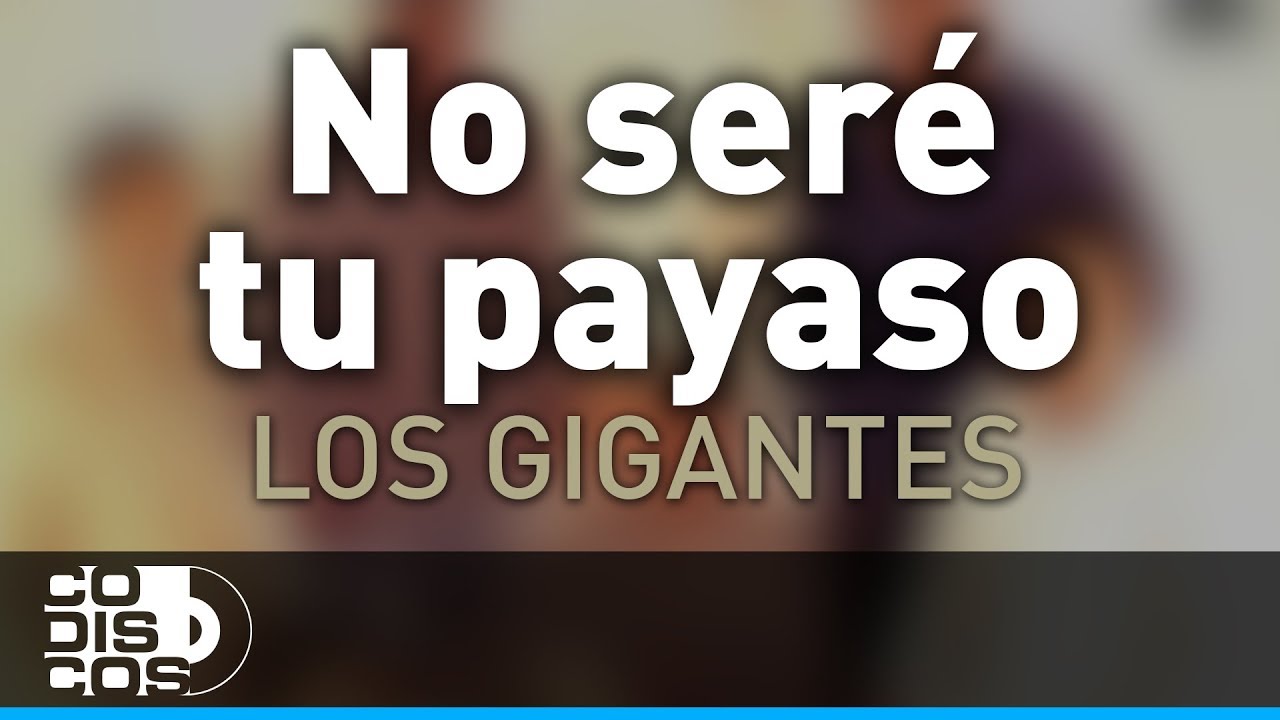 No Seré Tu Payaso, Los Gigantes Del Vallenato - Audio