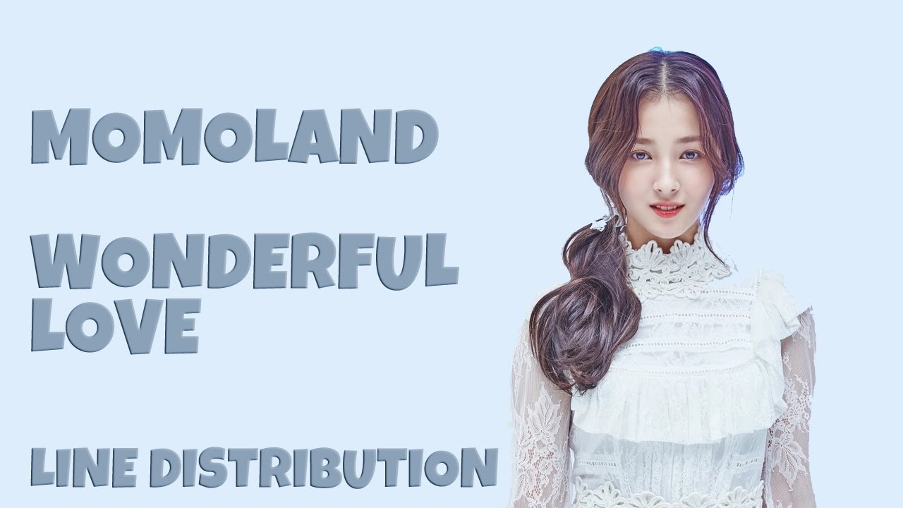 MOMOLAND - WONDERFUL LOVE | LINE DISTRIBUTION
