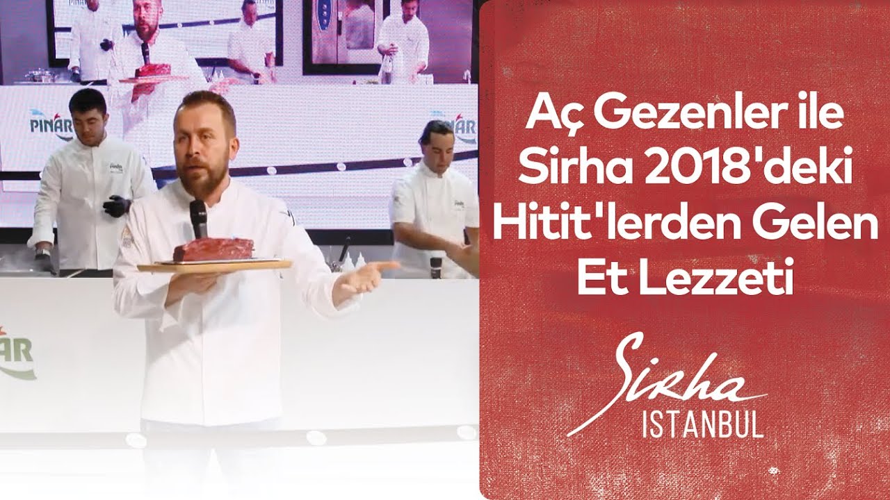 Aç Gezenler ile Sirha 2018'deki Hitit'lerden Gelen Et Lezzeti #kısıkateşakademi #kısıkateşakademitv