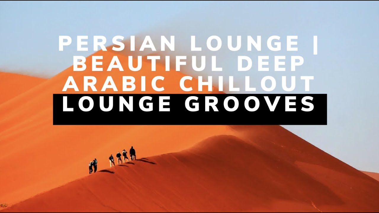 👌Persian Lounge music mix | Beautiful Deep Arabic Chillout Lounge Grooves💚
